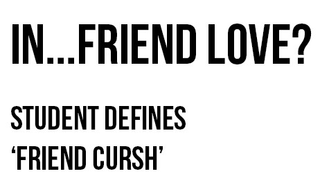 In…friend love?