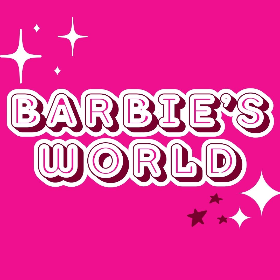 Barbie’s World